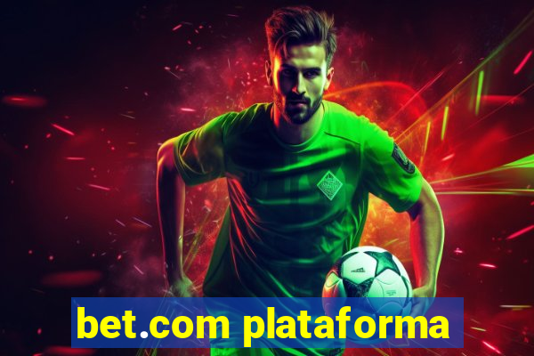 bet.com plataforma